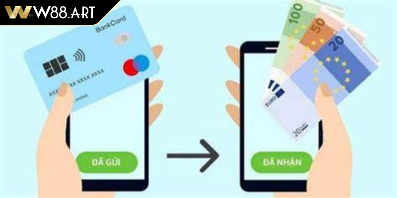Khám phá phương thức nạp và rút tiền W88 