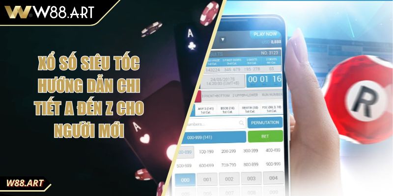 Xổ Số Siêu Tốc Hướng Dẫn Chi Tiết A Đến Z Cho Người Mới