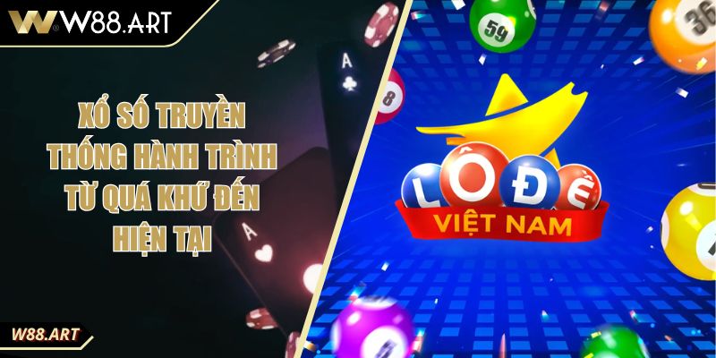 Xổ Số Truyền Thống Hành Trình Từ Quá Khứ Đến Hiện Tại