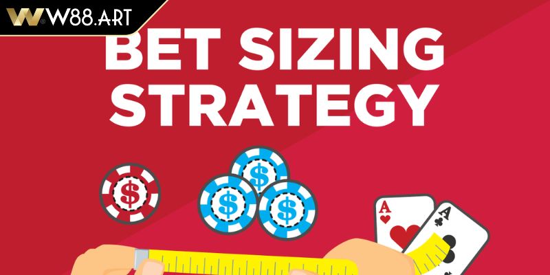 Chọn Bet Size Poker là gì?